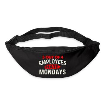 5 Out Of 4 Employees Hate Mondays Humor - Bum bag - black - Front