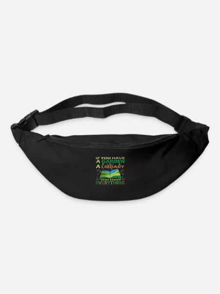 If You Have A Garden And A Library You Have Everyt - Gürteltasche - Schwarz