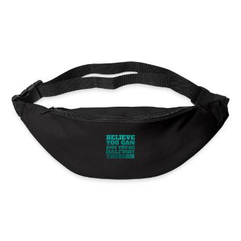 Believe you can and you’re halfway there Geschenk - Gürteltasche - Schwarz - Vorne