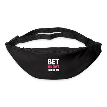 Bet You Can’t Handle Me – Funny Bold Quote - W - Bum bag - black - Front