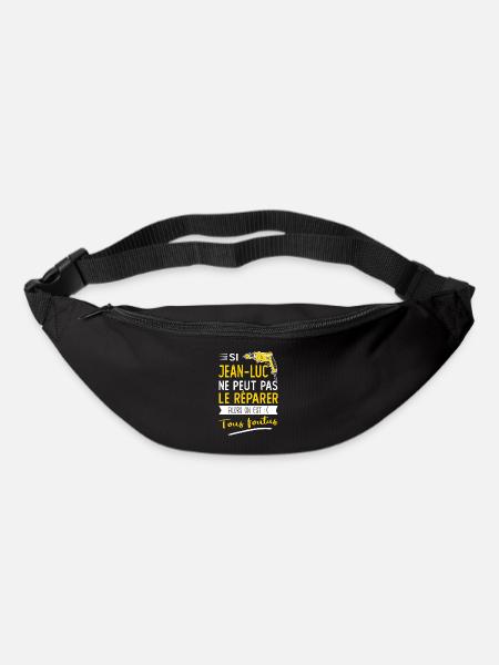 Si Jean luc ne peut pas le réparer on est foutus - Sac banane - noir