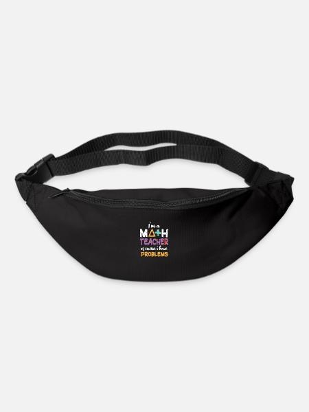 I'm A Math Teacher Of Course I Have Problems - - Gürteltasche - Schwarz