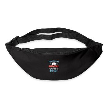 Keep Calm The Medical Assistant Is Here Clinical - Bum bag - black - Front