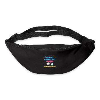 I'm A Dental Assistant What Is Your Superpower? - Bum bag - black - Front