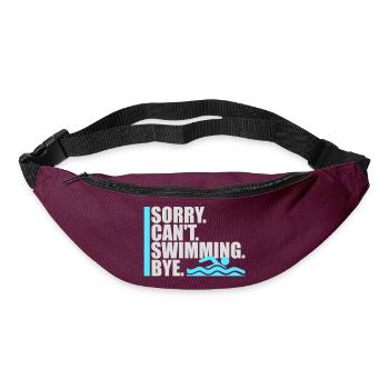 Sorry Can't Swimming Bye Schwimmer Ausrede Humor - Gürteltasche - Burgunderrot - Vorne