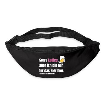Sorry Ladies, aber ich bin nur für das Bier hier. - Gürteltasche - Schwarz - Vorne