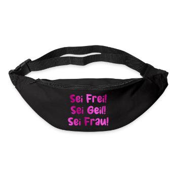 Sei Frei! Sei Geil! Sei Frau! | Frauenpower Pink - Gürteltasche - Schwarz - Vorne