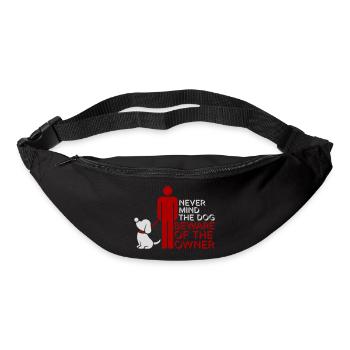 Never Mind Dog Beware Owner Warning Dogs Humor - Bum bag - black - Front