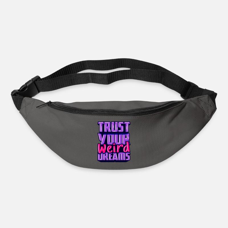Vertraue-deine-seltsamen-Träume-Motivation - Gürteltasche - Graphite