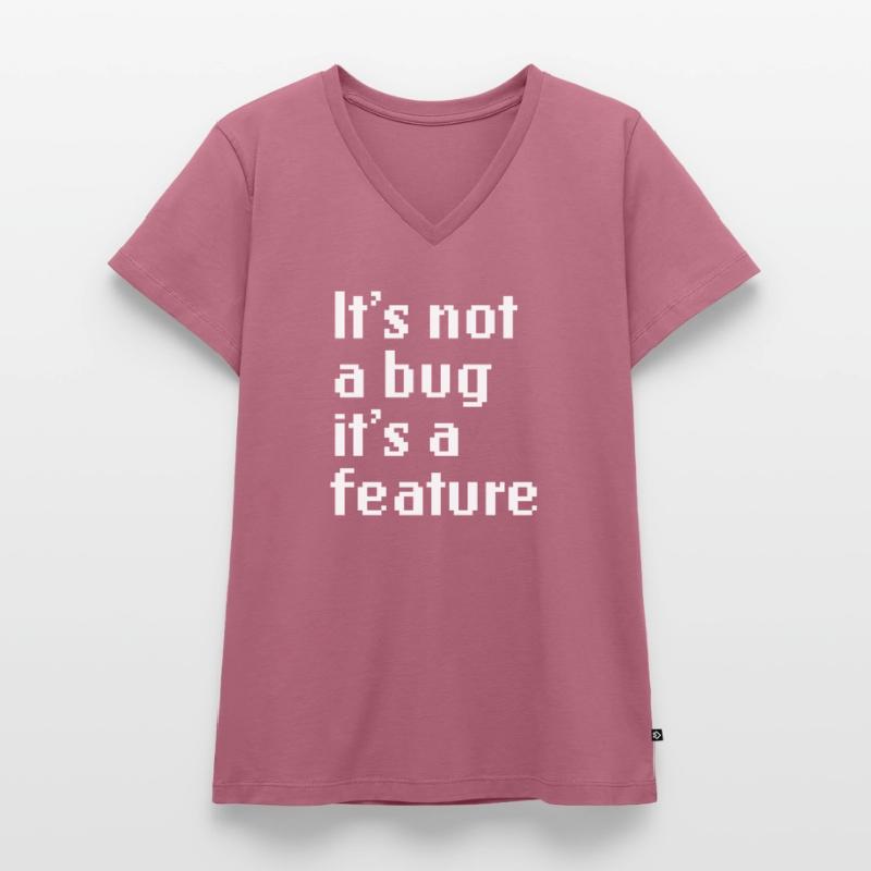 It’s Not A Bug It’s A Feature Web App Developer T-shirt encolure en V Premium bio Femme