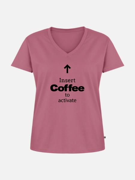 Insert Coffee to activate - Frauen Premium Bio T-Shirt mit V-Ausschnitt - Mauve