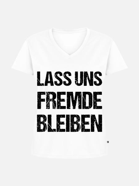 Lass Uns Fremde Bleiben Spruch - Frauen Premium Bio T-Shirt mit V-Ausschnitt - Weiß