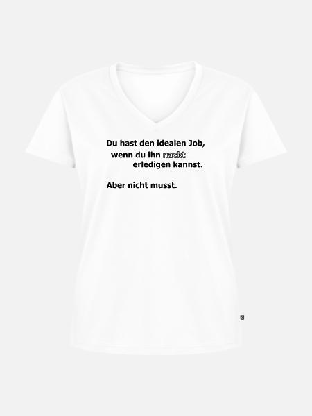 Idealer Job - Frauen Premium Bio T-Shirt mit V-Ausschnitt - Weiß