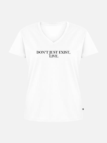 Don’t just exist, live. - Frauen Premium Bio T-Shirt mit V-Ausschnitt - Weiß