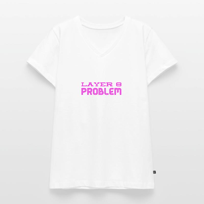 das ist ein Layer 8 Problem Frauen Premium Bio T-Shirt mit V-Ausschnitt