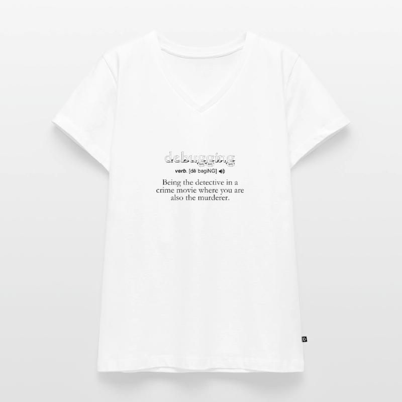 Debugging Definition - Computer Science Programmer Women's Premium Organic V-neck T-shirt