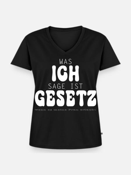 Was ich sage ist Gesetz - Frauen Premium Bio T-Shirt mit V-Ausschnitt - Schwarz