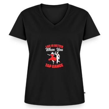 Life Is Better Funny Tap Dancing A Tap Dance Fan - Frauen Premium Bio T-Shirt mit V-Ausschnitt - Schwarz - Vorne - AI Model Female 172 light (172cm)
