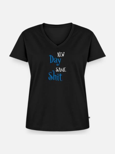 New day same shit - Frauen Premium Bio T-Shirt mit V-Ausschnitt - Schwarz