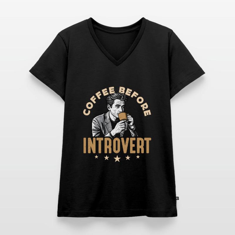 Introvert Coffee Before Introverting Coffee Lover Frauen Premium Bio T-Shirt mit V-Ausschnitt