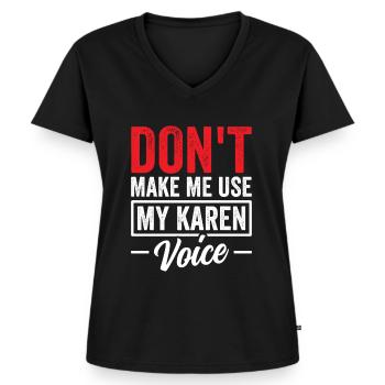 Zwinge Mich Nicht Meine Karen Stimme Zu Benutzen - Frauen Premium Bio T-Shirt mit V-Ausschnitt - Schwarz - Vorne - AI Model Female 172 light (172cm)