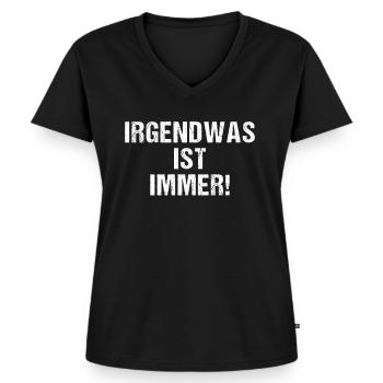 Irgendwas ist immer! - Frauen Premium Bio T-Shirt mit V-Ausschnitt - Schwarz - Vorne - AI Model Female 172 light (172cm)