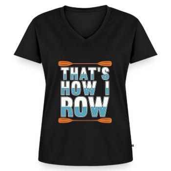 Rowing That's How I Row Boating Water Sports Rower - Women's Premium Organic V-neck T-shirt - black - Front - AI Model Female 172 light (172cm)