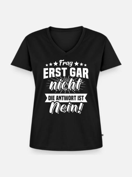 Frag Nicht Nein Sprüche - Frauen Premium Bio T-Shirt mit V-Ausschnitt - Schwarz