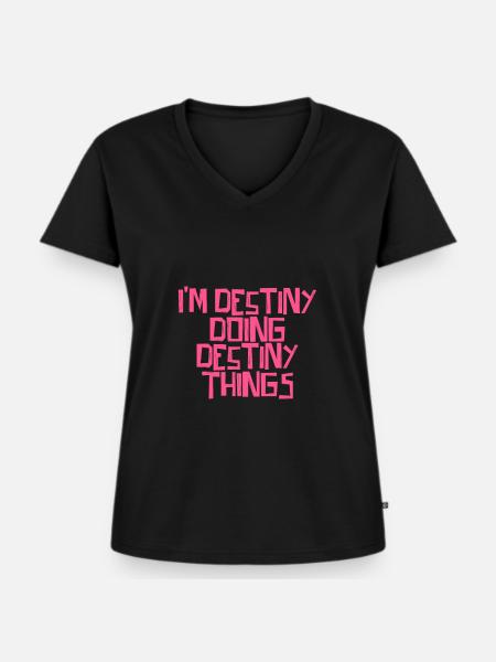 I'm Destiny doing Destiny things - Frauen Premium Bio T-Shirt mit V-Ausschnitt - Schwarz