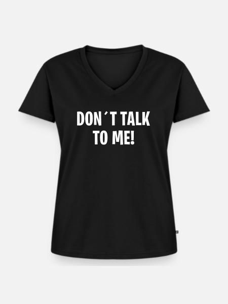 DON´T TALK TO ME - Frauen Premium Bio T-Shirt mit V-Ausschnitt - Schwarz