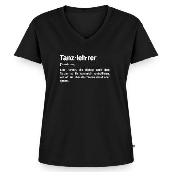 Tanzlehrer Definition Tänzer Spruch Tanzschule - Frauen Premium Bio T-Shirt mit V-Ausschnitt - Schwarz - Vorne - AI Model Female 172 light (172cm)