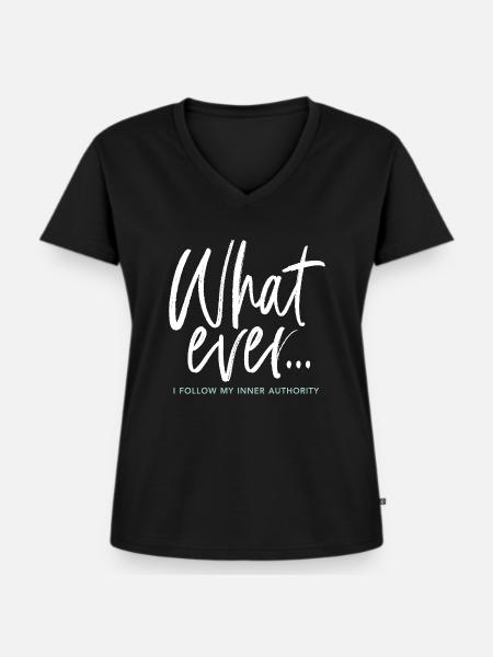 What Ever... I Follow My Inner Authority - Women's Premium Organic V-neck T-shirt - black