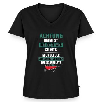 Achtung Beten Ist Der Beste Weg Zu Gott Gärtner - Frauen Premium Bio T-Shirt mit V-Ausschnitt - Schwarz - Vorne - AI Model Female 172 light (172cm)