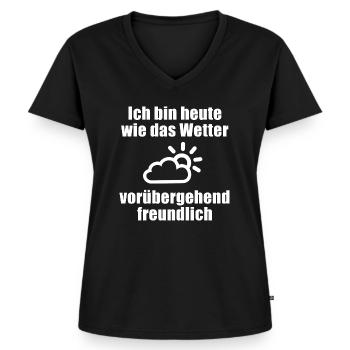 Bin heute wie das Wetter, vorübergehend freundlich - Frauen Premium Bio T-Shirt mit V-Ausschnitt - Schwarz - Vorne - AI Model Female 172 light (172cm)
