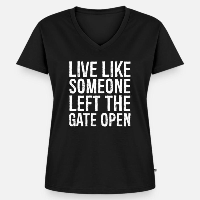 live like someone left the gate open - Women's Premium Organic V-neck T-shirt - black