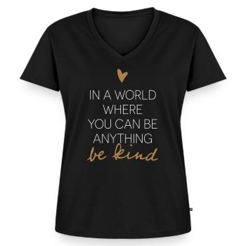 In A World Where You Can Be Anything Be Kind. - Frauen Premium Bio T-Shirt mit V-Ausschnitt - Schwarz - Vorne - AI Model Female 172 light (172cm)