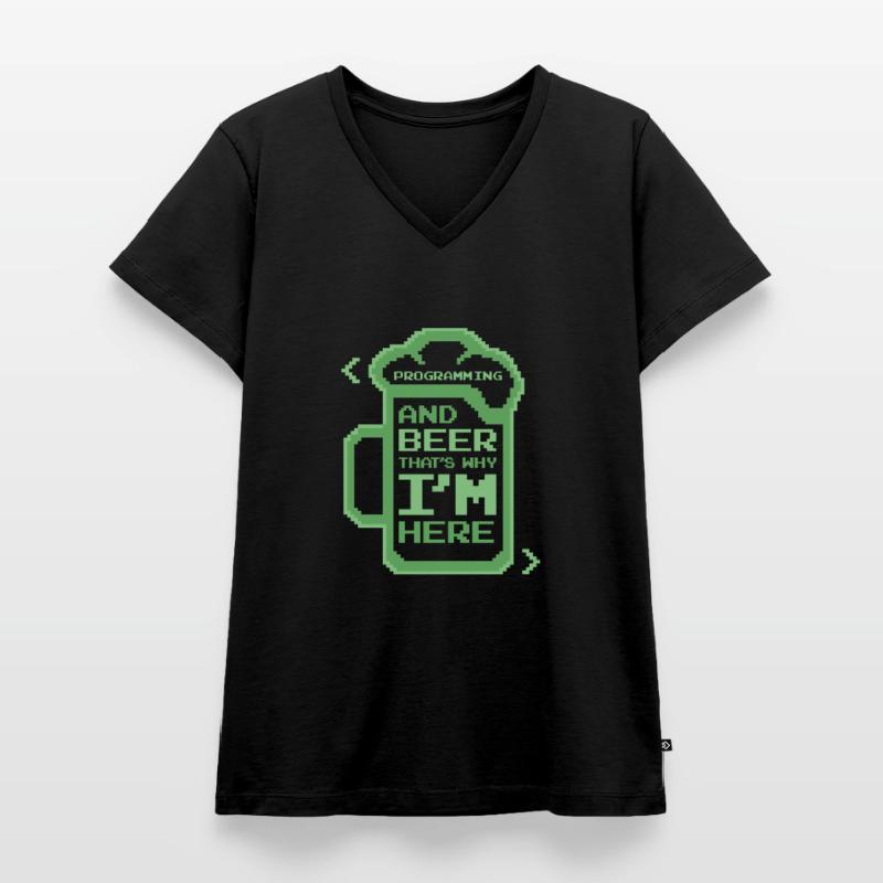 Programming And Beer That's Why I'm Here Coder Frauen Premium Bio T-Shirt mit V-Ausschnitt