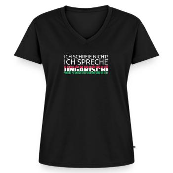 Ich Schreie Nicht! Ich Spreche Ungarisch! - Frauen Premium Bio T-Shirt mit V-Ausschnitt - Schwarz - Vorne - AI Model Female 172 light (172cm)