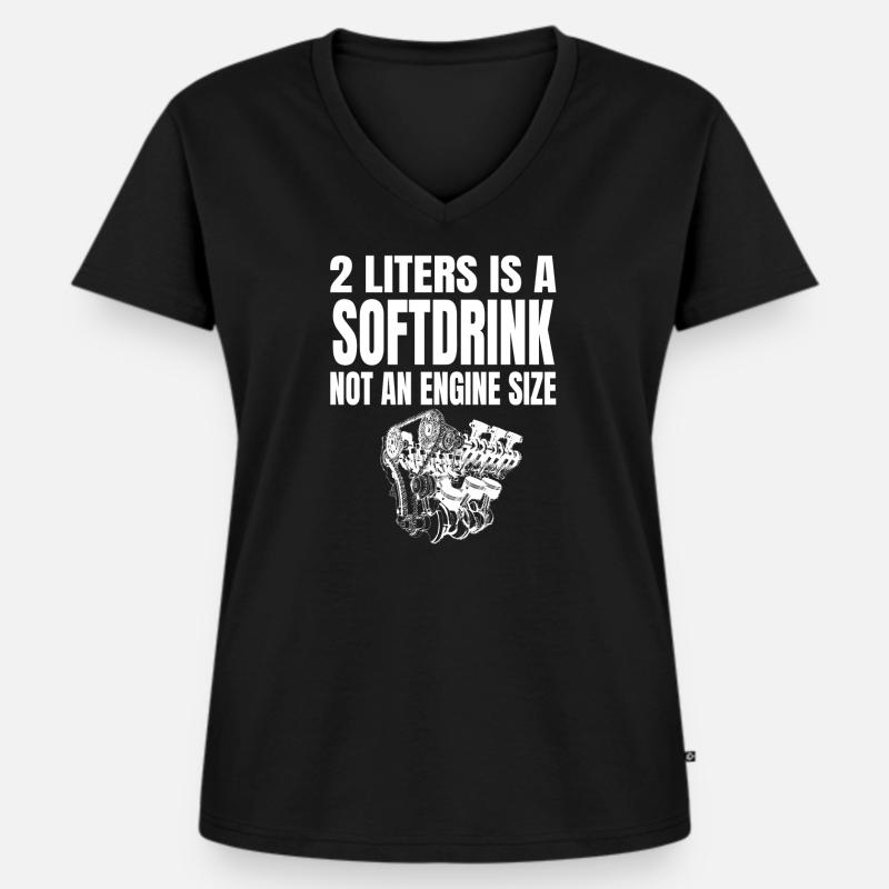 2 Liters is a Softdrink not an Engine Size - Frauen Premium Bio T-Shirt mit V-Ausschnitt - Schwarz