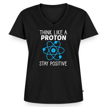 Think like a Proton Stay Positive Physiker Spruch - Frauen Premium Bio T-Shirt mit V-Ausschnitt - Schwarz - Vorne - AI Model Female 172 light (172cm)