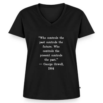 Wer die Vergangenheit kontrolliert, kontrolliert die Zukunft. Wer - Frauen Premium Bio T-Shirt mit V-Ausschnitt - Schwarz - Vorne - AI Model Female 172 light (172cm)
