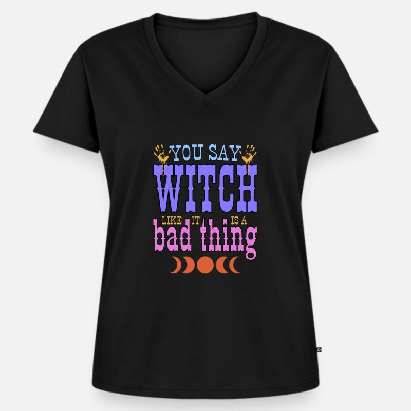 Du sagst, dass solche Dinge eine schlechte Sache sind. - Frauen Premium Bio T-Shirt mit V-Ausschnitt - Schwarz