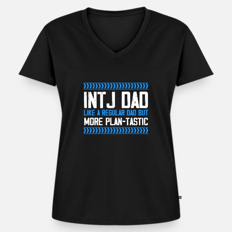 INTJ dad like regular more plan tastic Design for - Frauen Premium Bio T-Shirt mit V-Ausschnitt - Schwarz