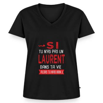 Laurent Si tu n as pas un Laurent Cadeau Humour - T-shirt encolure en V Premium bio Femme - noir - Devant - AI Model Female 172 light (172cm)