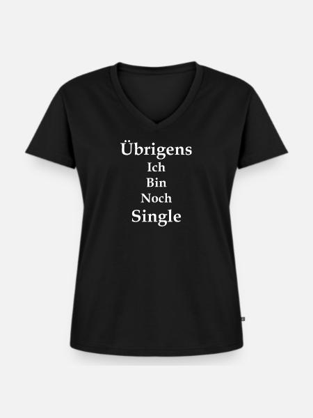 Single Spruch Geschenk, Singles Sprüche - Frauen Premium Bio T-Shirt mit V-Ausschnitt - Schwarz