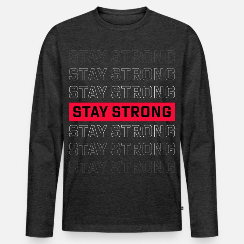STAY STRONG – Starkes Statement Design - Männer Premium Bio Langarmshirt - Anthrazit meliert