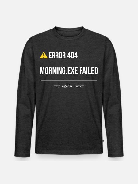 Error 404 - Morning.exe wurde nicht geladen - Männer Premium Bio Langarmshirt - Anthrazit meliert