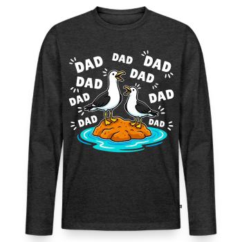 Dad Dad Dad - Lustige Möwen Kinder - Männer Premium Bio Langarmshirt - Anthrazit meliert - Vorne - Nico (187cm)