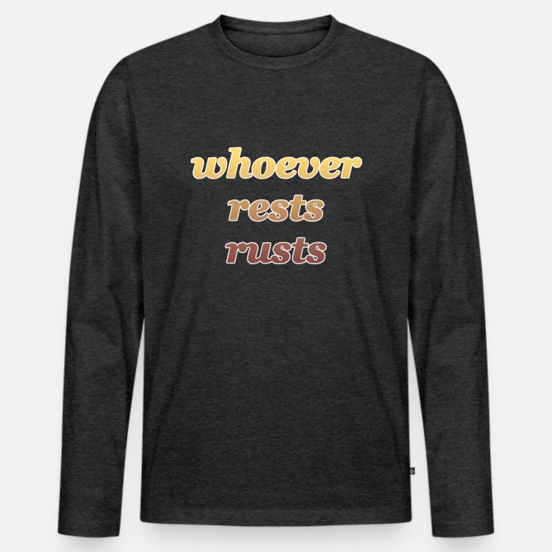 whoever rests rusts - Männer Premium Bio Langarmshirt - Anthrazit meliert
