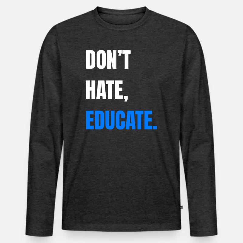 Don’t Hate Educate - Männer Premium Bio Langarmshirt - Anthrazit meliert